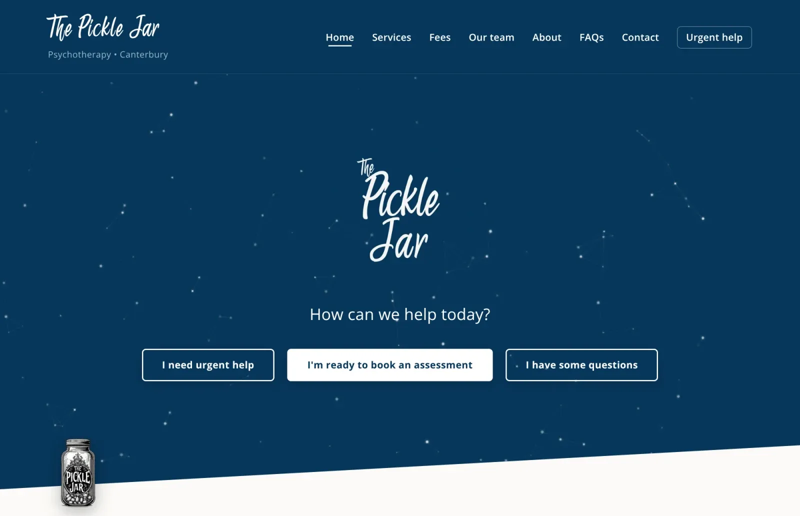 The Pickle Jar Therapy homepage on desktop: the practice name over a night sky, the question “How can we help today?”, and three routes into the site for urgent help, booking an assessment, or asking a question
